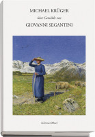 Michael Krüger über Gemälde von Giovanni Segantini (Michael Krüger) | Schirmer/Mosel Vlg.
