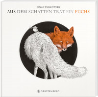 Aus dem Schatten trat ein Fuchs (Einar Turkowski) | Gerstenberg Vlg. 