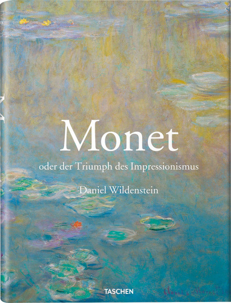 Taschen Verlag Monet oder Der Triumph des Impressionismus