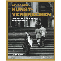 Atlas der Kunstverbrechen | Laura Evans | Prestel 2025