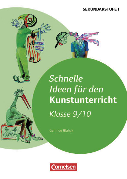 Cornelsen Verlag Schnelle Ideen für den Kunstunterricht Klasse 9/10