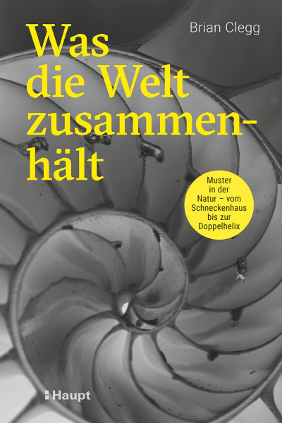 Haupt Verlag Was die Welt zusammenhält