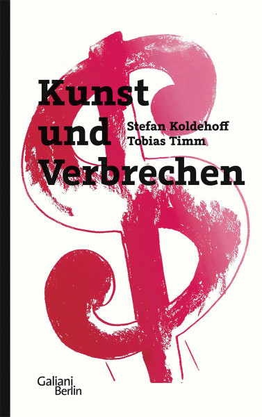 Verlag Galiani Berlin Kunst und Verbrechen