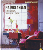 Naturfarben – Einrichten. Wohnen. Leben. (Hans Blomquist) | Christian Vlg.