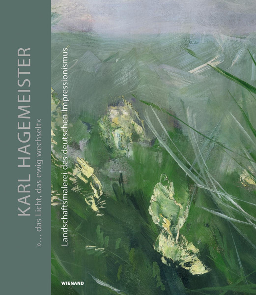 Wienand Verlag Karl Hagemeister. »... das Licht, das ewig wechselt.«