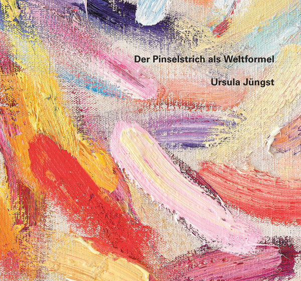 Modo Verlag Ursula Jüngst. Der Pinselstrich als Weltformel