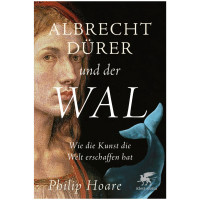 Albrecht Dürer und der Wal (Philip Hoare) | Klett-Cotta 2023