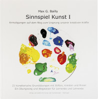 Sinnspiel Kunst (Max. G. Bailly) | Verlag und Galerie für Kunst und Kunsttherapie