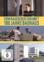 Vom Bauen der Zukunft. 100 Jahre Bauhaus
