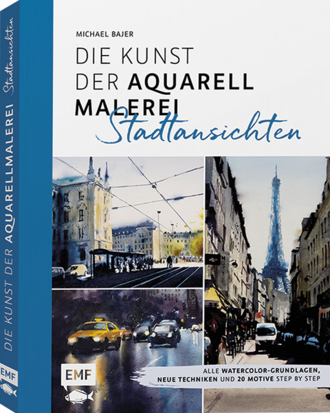 Edition Michael Fischer Die Kunst der Aquarellmalerei – Stadtansichten