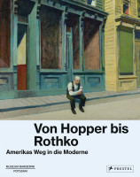 Von Hopper bis Rothko. Amerikas Weg in die Moderne. Ortrud Westheider, Michael Philipp (Hrsg.)