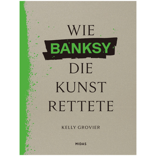 Midas Verlag Wie Banksy die Kunst rettete