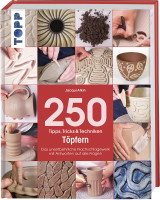250 Tipps, Tricks und Techniken - Töpfern (Jacqui Atkin) | frechverlag