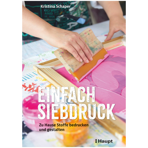 Haupt Verlag Einfach Siebdruck