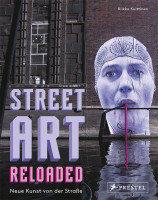 Street Art Reloaded – Neue Kunst von der Straße () | Prestel Vlg.