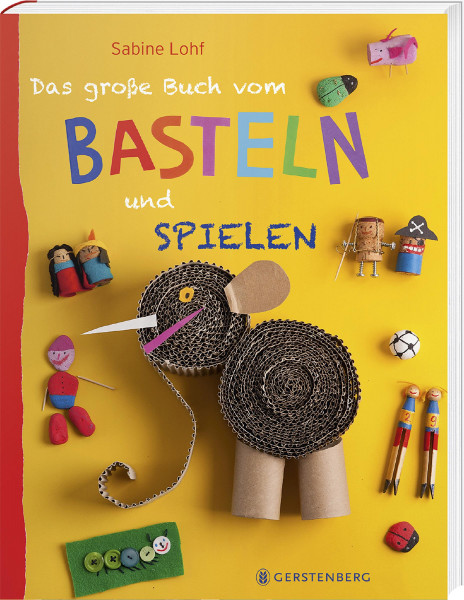 Gerstenberg Verlag Das große Buch vom Basteln und Spielen