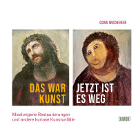 Das war Kunst, jetzt ist es weg (Cora Wucherer) | Dumont Vlg.