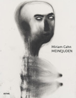 Miriam Cahn – MeineJuden (Thomas Thiel/Museum für Gegenwartskunst Siegen (Hrsg.)) | Distanz Vlg.