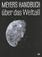 Nanne Meyer – Meyers Handbuch über das Weltall (Jutta Moster-Hoos (Hrsg.)) | Hatje Cantz Vlg.