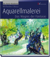 MONAT_2020-07_Juli: Aquarellmalerei: Das Wagnis der Fantasie (Wilhelm Fikisz) | Englisch Vlg.