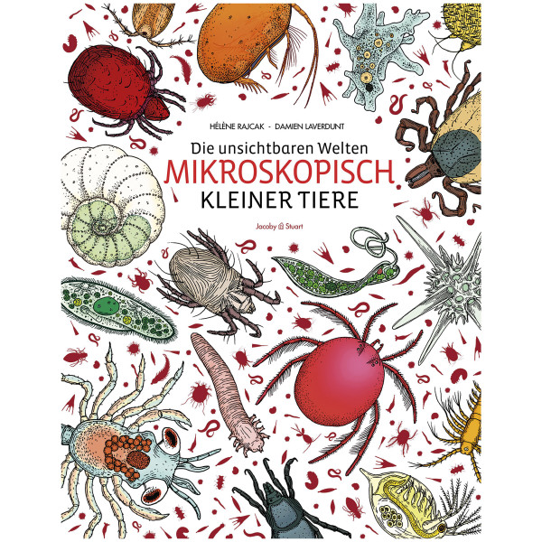 Jacoby & Stuart Die unsichtbaren Welten mikroskopisch kleiner Tiere