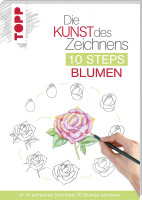 Die Kunst des Zeichnens: 10 Steps Blumen (Mary Woodin) | frechverlag