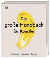 Das große Handbuch für Künstler | Dorling Kindersley Vlg.