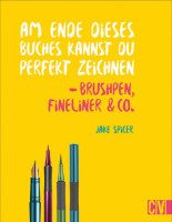 Brushpen, Fineliner & Co. – Am Ende dieses Buches kannst du perfekt zeichnen (Jake Spicer) | Christophorus Vlg.