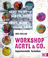 Workshop Acryl & Co. (Ines Kollar) | Christophorus Vlg.