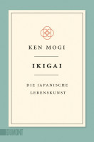 Ikigai – Die japanische Lebenskunst (Ken Mogi) | Dumont Buchvlg.