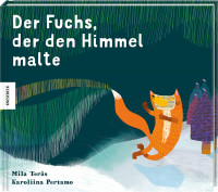 Der Fuchs, der den Himmel malte (Mila Teräs) | Knesebeck Vlg.