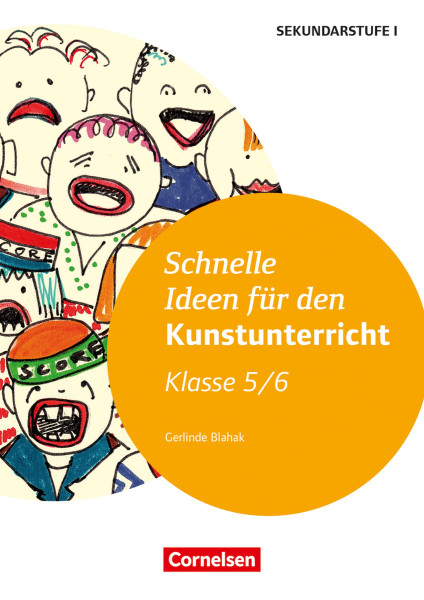 Cornelsen Verlag Schnelle Ideen für den Kunstunterricht Klasse 5/6