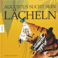 Augustus sucht sein Lächeln (Catherine Rayner) | Knesebeck Vlg.