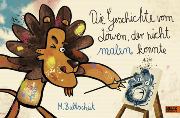Beltz & Gelberg Verlag Die Geschichte vom Löwen, der nicht malen konnte