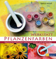 Werkstatt Pflanzenfarben (Helena Arendt) | AT Vlg.
