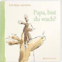 Papa, bist du wach? (Kate Mayes, Sara Acton (Illustr.)) | Gerstenberg Vlg. 
