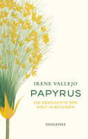 Papyrus – Die Geschichte der Welt in Büchern (Irene Vallejo) | Diogenes Vlg.