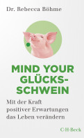 Mind your Glücksschwein (Rebecca Böhme) | Verlag C. H. Beck