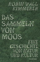 Das Sammeln von Moos (Robin Wall Kimmerer) | Matthes & Seitz Vlg.