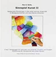 Sinnspiel Kunst II (Max Bailly) | Verlag und Galerie für Kunst und Kunsttherapie