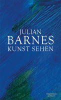 Kunst sehen (Julian Barnes) | Kiepenheuer & Witsch Vlg.