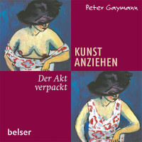 Kunst anziehen – Der Akt verpackt (Peter Gaymann) | Belser Vlg.
